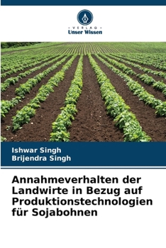 Paperback Annahmeverhalten der Landwirte in Bezug auf Produktionstechnologien für Sojabohnen [German] Book