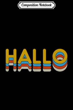 Composition Notebook: Hallo Greetings from Dutch Gift  Journal/Notebook Blank Lined Ruled 6x9 100 Pages