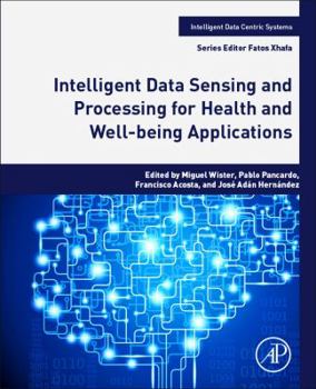 Paperback Intelligent Data Sensing and Processing for Health and Well-Being Applications Book