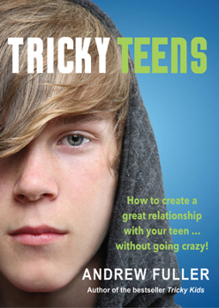 Paperback Tricky Teens: How to Create a Great Relationship with Your Teen . . . Without Going Crazy! Book