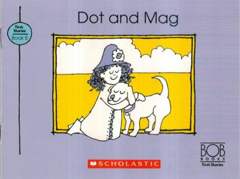 Dot and Mag