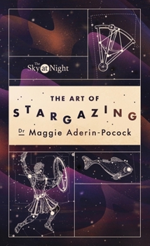 Paperback The Sky at Night: The Art of Stargazing: My Essential Guide to Navigating the Night Sky Book