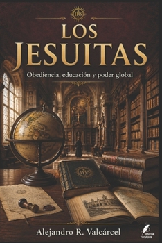 Paperback Los Jesuitas: Obediencia, educación y poder global [Spanish] Book