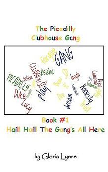 Paperback The Picadilly Clubhouse Gang Book #1 Hail! Hail! the Gang's All Here Book