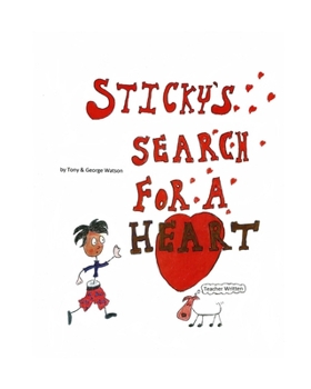 Sticky's Search for a Heart: A Kid’s Story on the Power of Words (The Children’s Christian Power Series)