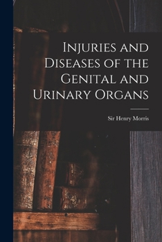 Paperback Injuries and Diseases of the Genital and Urinary Organs [electronic Resource] Book