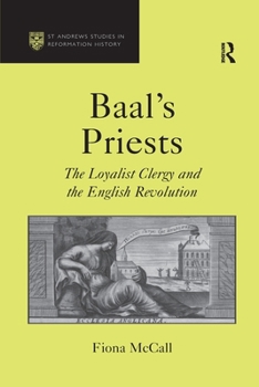 Paperback Baal's Priests: The Loyalist Clergy and the English Revolution Book