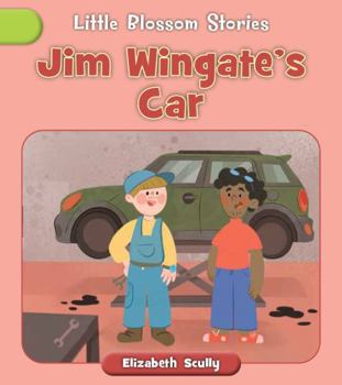 Jim Wingate's Car (Little Blossom Stories)