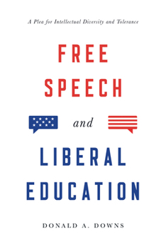 Hardcover Free Speech and Liberal Education: A Plea for Intellectual Diversity and Tolerance Book