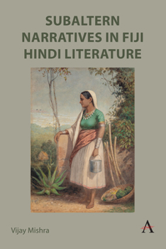 Hardcover Subaltern Narratives in Fiji Hindi Literature Book