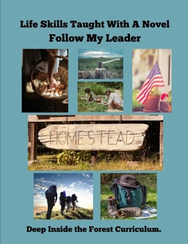 Paperback Life Skills Taught With A Novel - Follow My Leader: Deep Inside the Forest Curriculum Book