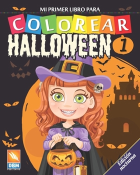 Mi primer libro para colorear - Halloween 1 - Edicin nocturna: Libro para colorear para nios - 27 dibujos - Volumen 1 - Edicin nocturna