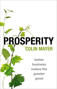 Hardcover Prosperity: Better Business Makes the Greater Good Book