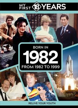 Hardcover TDM Publishing My First 18 Years - Born in 1982 From 1982 to 1999 (My First 18 Years Series). Book