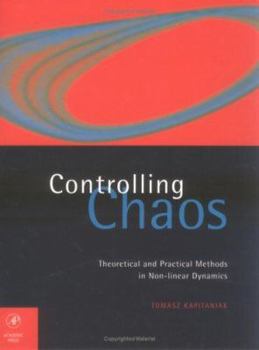 Hardcover Controlling Chaos: Theoretical and Practical Methods in Non-Linear Dynamics Book