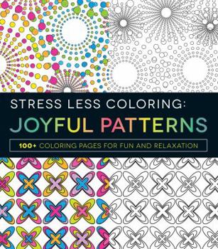 Paperback Stress Less Coloring: Joyful Patterns: 100+ Coloring Pages for Fun and Relaxation Book