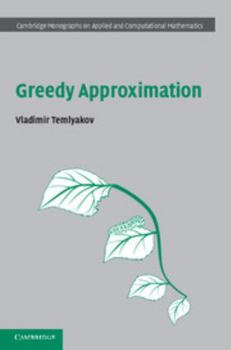 Greedy Approximation - Book  of the Cambridge Monographs on Applied and Computational Mathematics