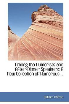 Paperback Among the Humorists and After-Dinner Speakers: A New Collection of Humorous ... Book