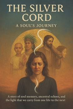 Paperback The Silver Cord: A Soul's Journey Book