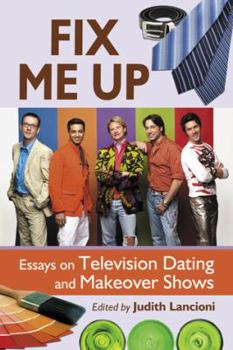 Paperback Fix Me Up: Essays on Television Dating and Makeover Shows Book