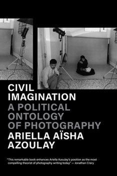 Paperback Civil Imagination: A Political Ontology of Photography Book