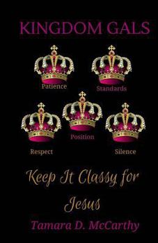 Paperback Kingdom Gals: Keep it Classy for Jesus Book