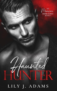 Paperback Haunted Hunter: A Mafia Romance (The Mancini Crime Family Series Book 5) Book