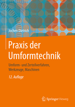 Hardcover PRAXIS Der Umformtechnik: Umform- Und Zerteilverfahren, Werkzeuge, Maschinen [German] Book