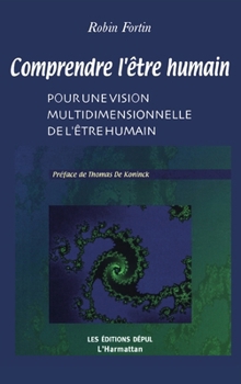 Paperback Comprendre l'être humain: Pour une vision multidimensionnelle de l'être humain [French] Book