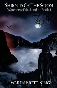 Shroud of the Scion: Watchers of the Land - Book 1