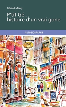 Paperback P'tit Gé... histoire d'un vrai gone [French] Book