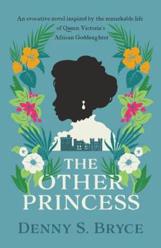 Paperback The Other Princess: A novel inspired by the remarkable life of Queen Victoria's African Goddaughter Book