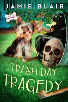 Trash Day Tragedy - Book #4 of the A Dog Days Mystery