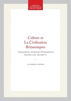 Culture et La Civilisation Britanniques: Transactions, American Philosophical Society (vol. 38, part 1) (Transactions of the American Philosophical Society)