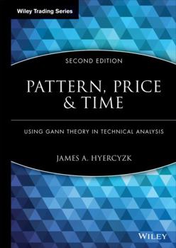 Hardcover Pattern, Price and Time: Using Gann Theory in Technical Analysis Book