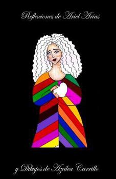 Paperback Reflexiones de Ariel Arias y Dibujos de Azalea Carrillo [Spanish] Book
