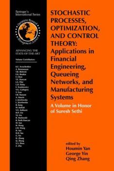 Paperback Stochastic Processes, Optimization, and Control Theory: Applications in Financial Engineering, Queueing Networks, and Manufacturing Systems: A Volume Book