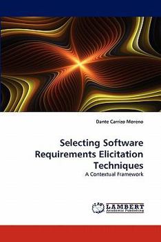 Paperback Selecting Software Requirements Elicitation Techniques Book