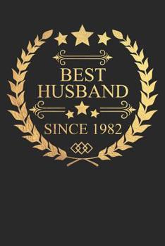 Paperback Best Husband Since 1982: Husband Gift Notebook, Wedding Anniversary Gift, Softcover (6x9 in) with 120 Dot Grid Pages Book