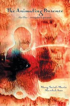 Paperback The Animating Presence: ...the One...everywhere present... Book