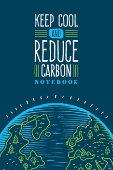 Paperback Climate Change Notebook. Keep Cool and Reduce Carbon: Blank Lined for Writing and Note Taking Book