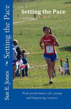 Paperback Setting the Pace: Peak performance for young and beginning runners Book