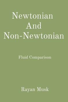 Paperback Newtonian And Non-Newtonian: Fluid Comparison Book