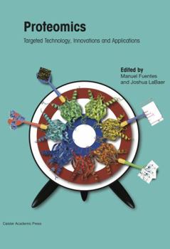 Hardcover Proteomics: Targeted Technology, Innovations and Applications Book