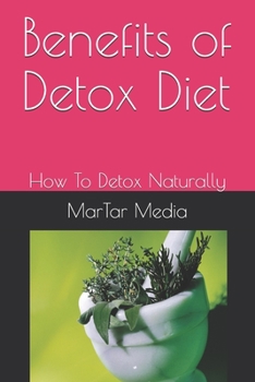 Paperback Benefits of Detox Diet: How To Detox Naturally Book