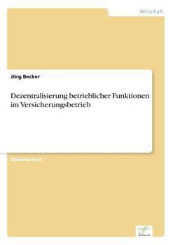 Paperback Dezentralisierung betrieblicher Funktionen im Versicherungsbetrieb [German] Book