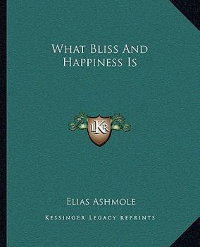 Paperback What Bliss And Happiness Is Book