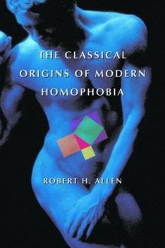 Paperback The Classical Origins of Modern Homophobia Book