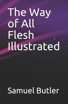 Paperback The Way of All Flesh Illustrated Book