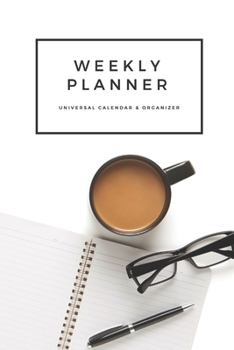 Paperback Weekly Planner: Universal Calendar and Organizer Weekly calendar with space for the entire year and more 6x9 120 pages Book